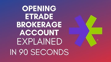 How To Open Etrade Brokerage Account? (2024)
