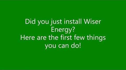Wiser Energy™ – Initial Set Up for End Users