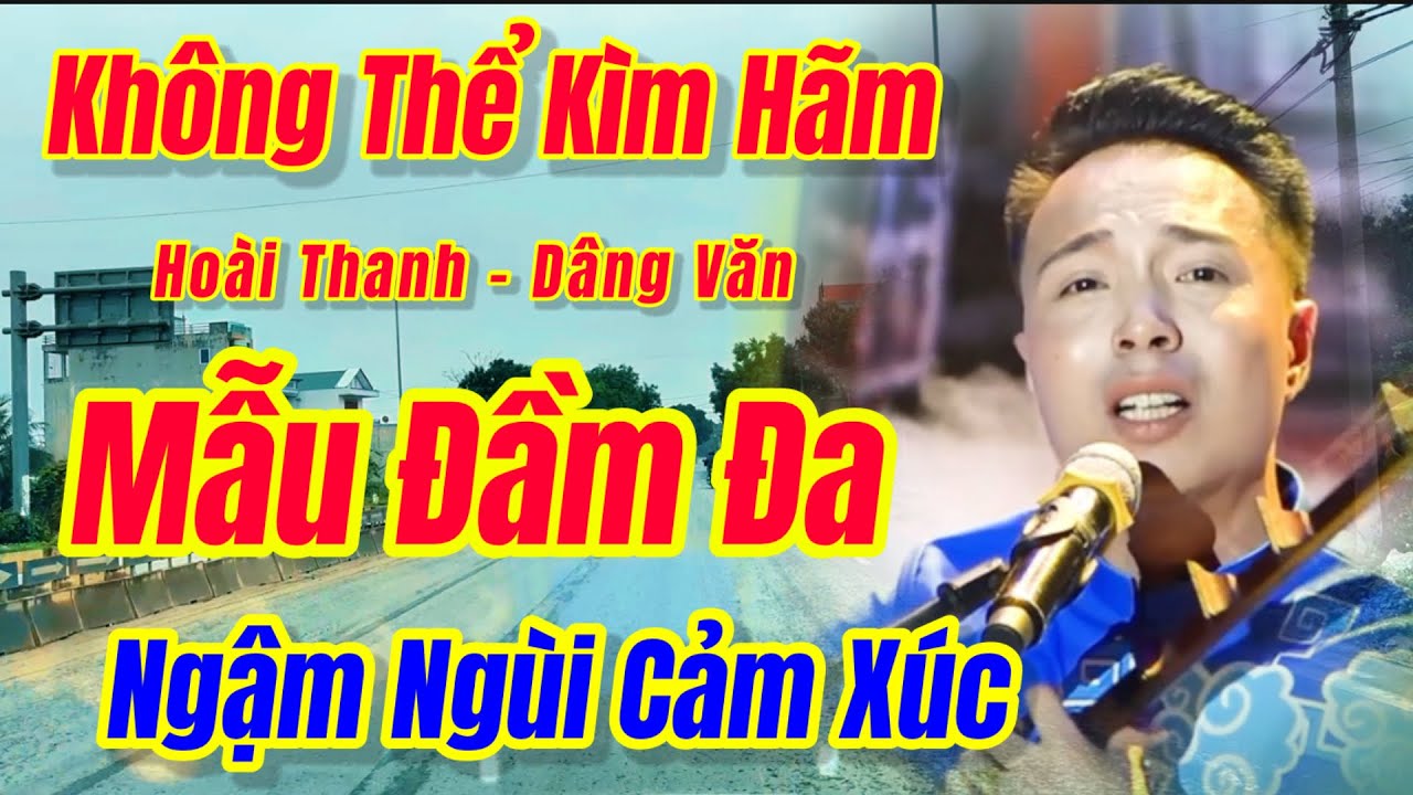 Mẫu Đầm Đa / Hát Văn - Hoài Thanh, Ngậm Ngùi Cảm Xúc. Hành Trình Đi Thị Xã Sơn Tây