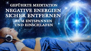 Negative Energien entfernen | Körper und Geist | Meditation auch zum Schlafen