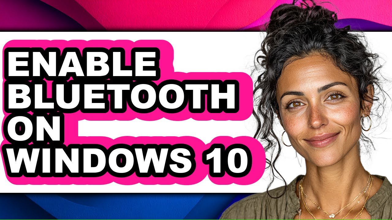 How to Enable Bluetooth on Windows 10 - Step by Step