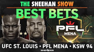 The Sheehan Show: BEST BETS for UFC St. Louis, PFL MENA 1, KSW 94