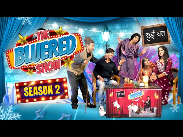 THE BLUERED SHOW ( छुईं बात ) Season 2 with Anisha Ranghar | Garhwali Comedy Show | 2024 class=