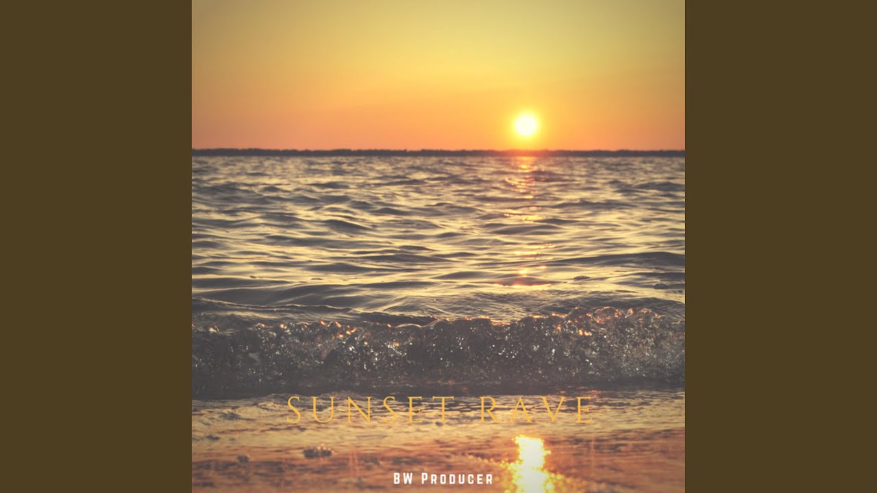 Watch Sunset Rave on YouTube Watch Sunset Rave on YouTube