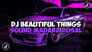 DJ BEAUTIFUL THINGS| DJ INDONESIA SOUND MADARA DUSAL JEDAG JEDUG VIRAL TIKTOK
