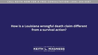 How is a Louisiana wrongful death claim different from a survival action