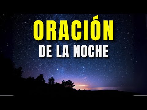 Oración de la Noche con el PADRE NUESTRO | Poderosa Oración Antes de Dormir