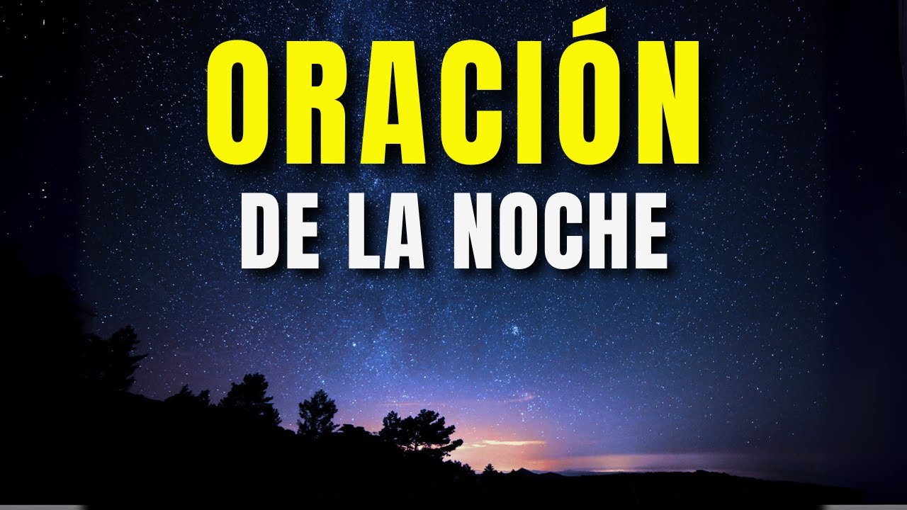 Oración de la Noche con el PADRE NUESTRO | Poderosa Oración Antes de Dormir