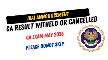 ICAI Very Important Announcement | CA Result Withheld Or Cancelled | CA Exam May 2023 | ICAI Exam