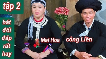 Tập 2: em Mai Hoa với cỏng Liền,trai tài gái sắc hát rất hay tại nhà Vầy thôn Nậm Ai, xã Nam Sơn