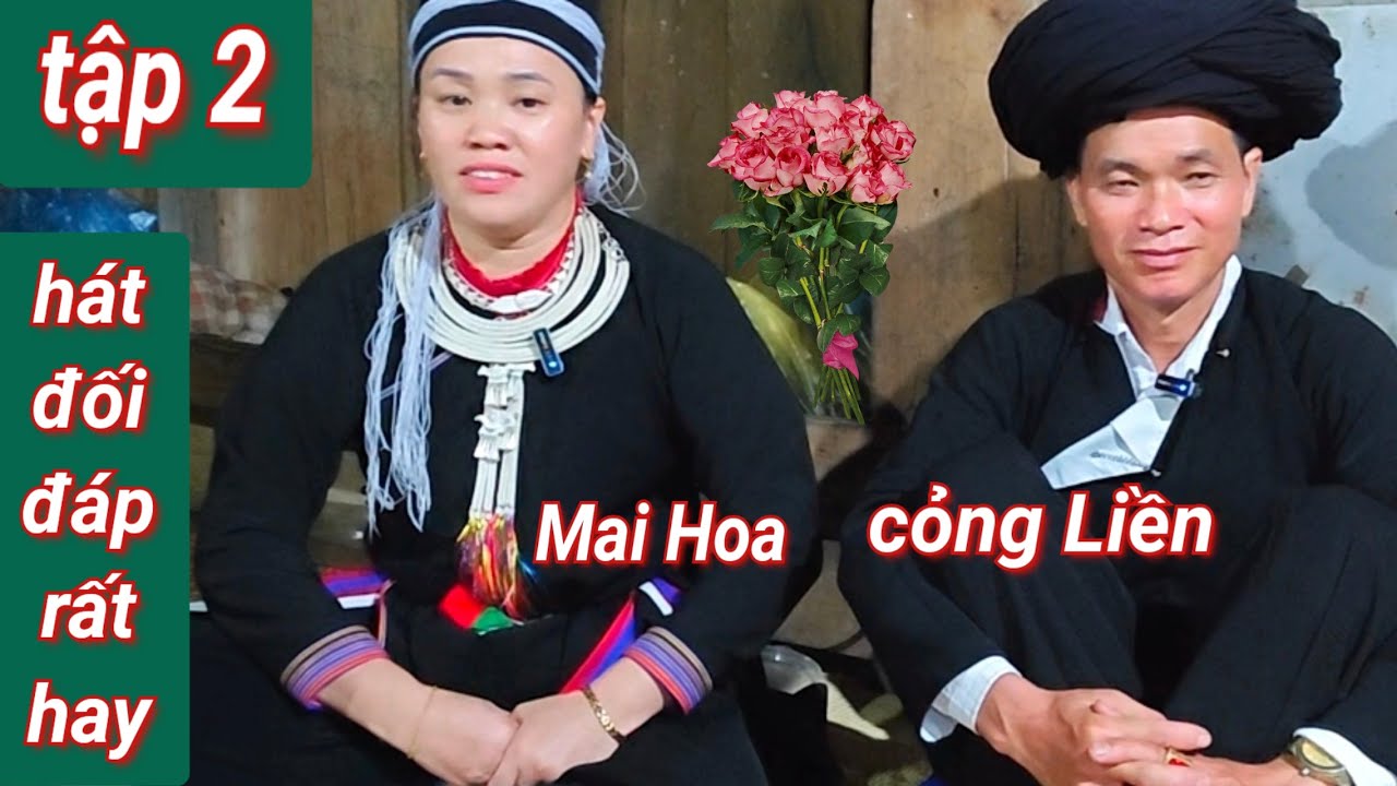 Tập 2: em Mai Hoa với cỏng Liền,trai tài gái sắc hát rất hay tại nhà Vầy thôn Nậm Ai, xã Nam Sơn