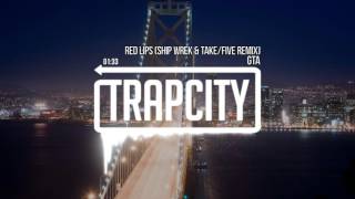 GTA - Red Lips (Ship Wrek & Take/Five Remix) Resimi