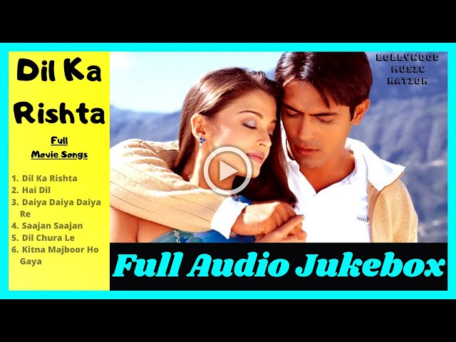 Dil Ka Rishta Full Movie (Songs)| All Songs | Audio Jukebox | Dil Ka Rishta | Bollywood Music Nation class=