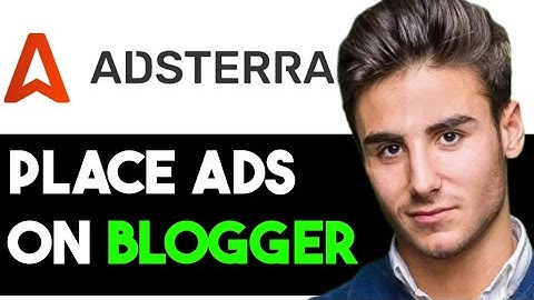 HOW TO PLACE ADSTERRA ADS ON BLOGGER 2025! (FULL GUIDE)