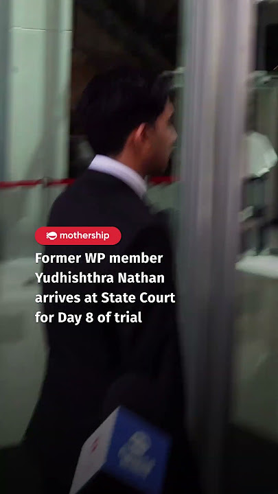 Former WP member Yudhishthra Nathan arrives at State Court for Day 8 of trial