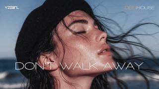 Don't Walk Away - VZGirl | Deep House (official Audio)