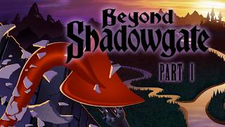 Beyond Shadowgate 2024 Part I