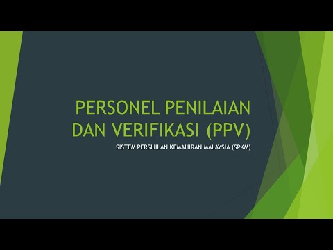 Personel Penilaian dan Verifikasi (PPV) Sistem PersijilanKemahiran Malaysia (SPKM)