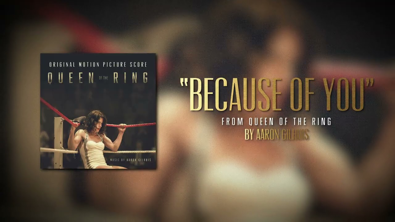 QUEEN OF THE RING, AARON GILHUIS - Because Of You (Official Audio)