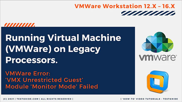 Running Virtual Machine (VMWare) on Legacy CPU. Error: VMX Unrestricted Guest. ‘Monitor Mode’ Failed
