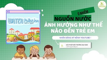 Ô Nhiễm Môi Trường Nước - Giải Pháp Môi Trường Đại Nam