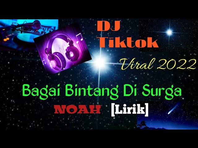 BAGAI BINTANG DI SURGA DJ [[NOAH]] ||TIKTOK VIRAL 2022|| class=