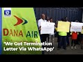 ‘We Got Termination Letter Via WhatsApp’, Dana Air Staff Protest Over Unpaid Allowances