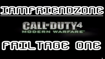 COD 4 FAILS #1 | IamFriendZone