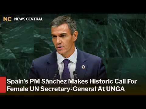 Spain PM Sánchez Calls for Latin American Woman to Become Next UN Secretary-General | AC1W