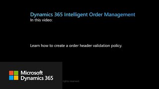 Create An Order Header Validation Policy In Dynamics 365 Intelligent Order Management