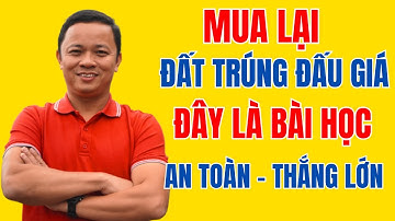 Làm Thế Nào Mua Lại Đất Trúng Đấu Giá Và Thắng Lớn? Phạm Văn Nam