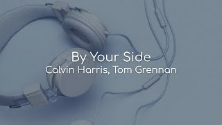 By Your Side - Calvin Harris, Tom Grennan (lyrics) @MarvelousTunes