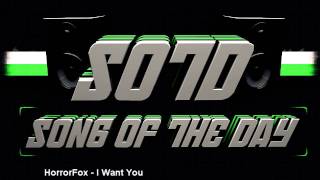 SOTD- HorrorFox- I Want You