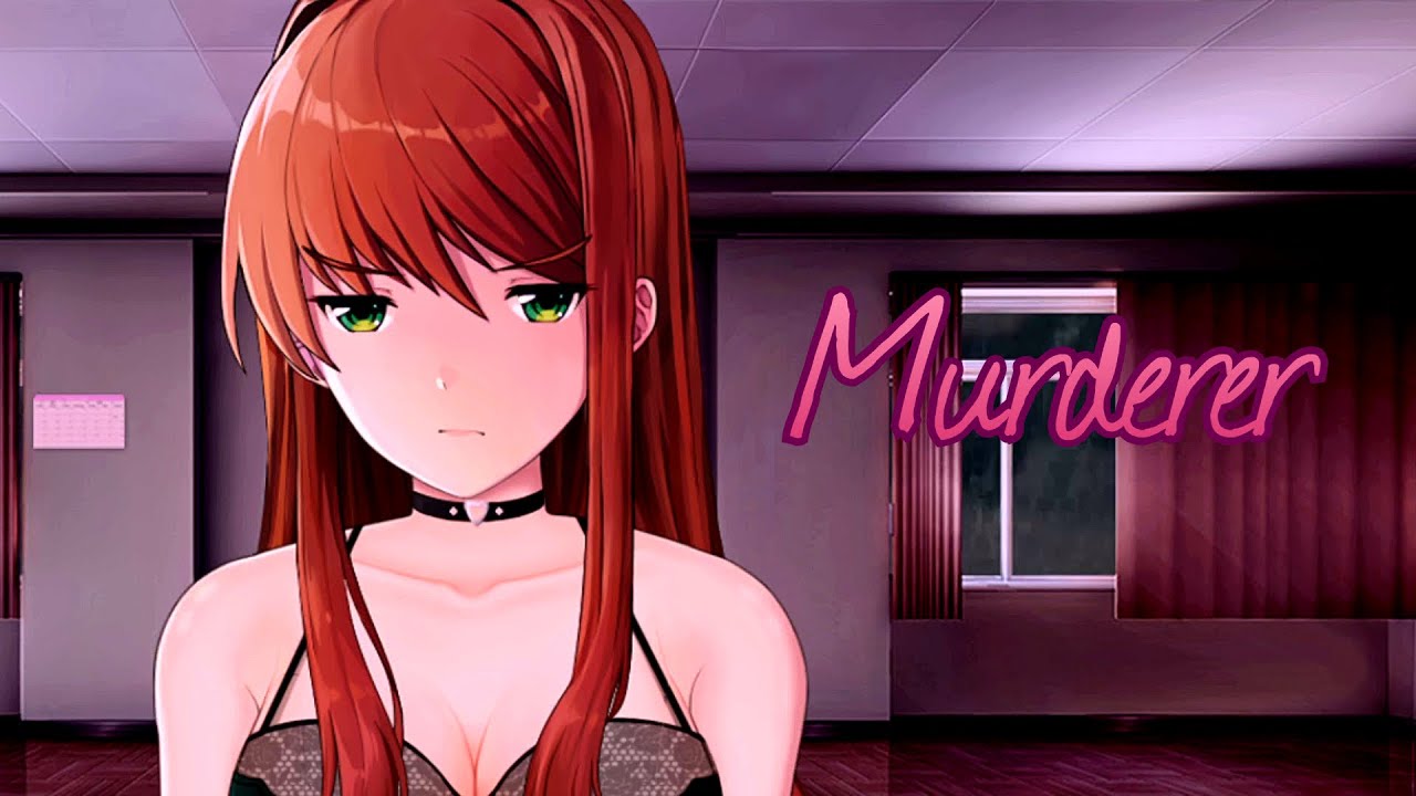 Telling Monika that She's a Murderer