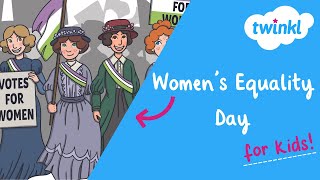 👩 Women's Equality Day for Kids | 26 August | History of the 19th Amendment | Twinkl USA