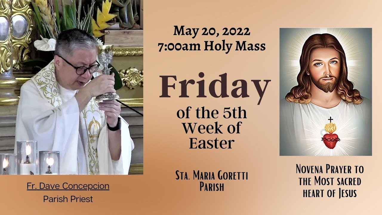 May 20, 2022 | Rosary and 7am Holy Mass on Friday of the 5th Week of ...