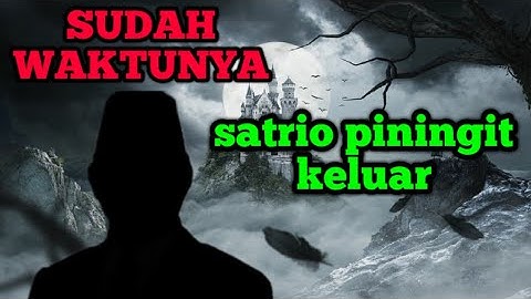 MENGERIKAN‼️berita,satria piningit terbaru,satrio piningit,2024