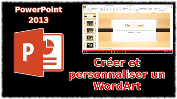 Tuto PowerPoint 2013 - Créer et personnaliser un WordArt