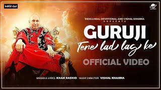 Guruji Tere Lad Lag Ke | Guruji Latest Bhajan I Shukrana Guruji I Vishal Khanna