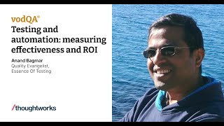 Testing & Automation: Measuring Effectiveness & ROI | Anand Bagmar | vodQA India 2022