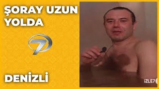 Denizli - Şoray Uzun Yolda