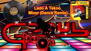 TEKNO MIXER DANCE REMIX - LADO (A) GAPUL