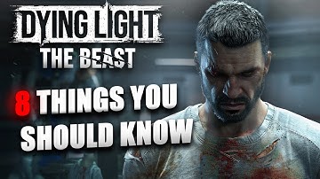 Dying Light: The Beast - 8 Things You NEED To Know