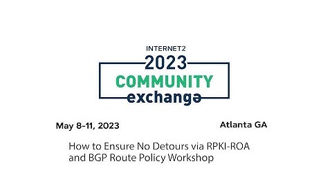 2023 Community Exchange: RPKI ROA and BGP Route Policy Workshop