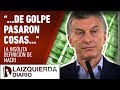 Según Macri: "Veníamos bien pero pasaron cosas"