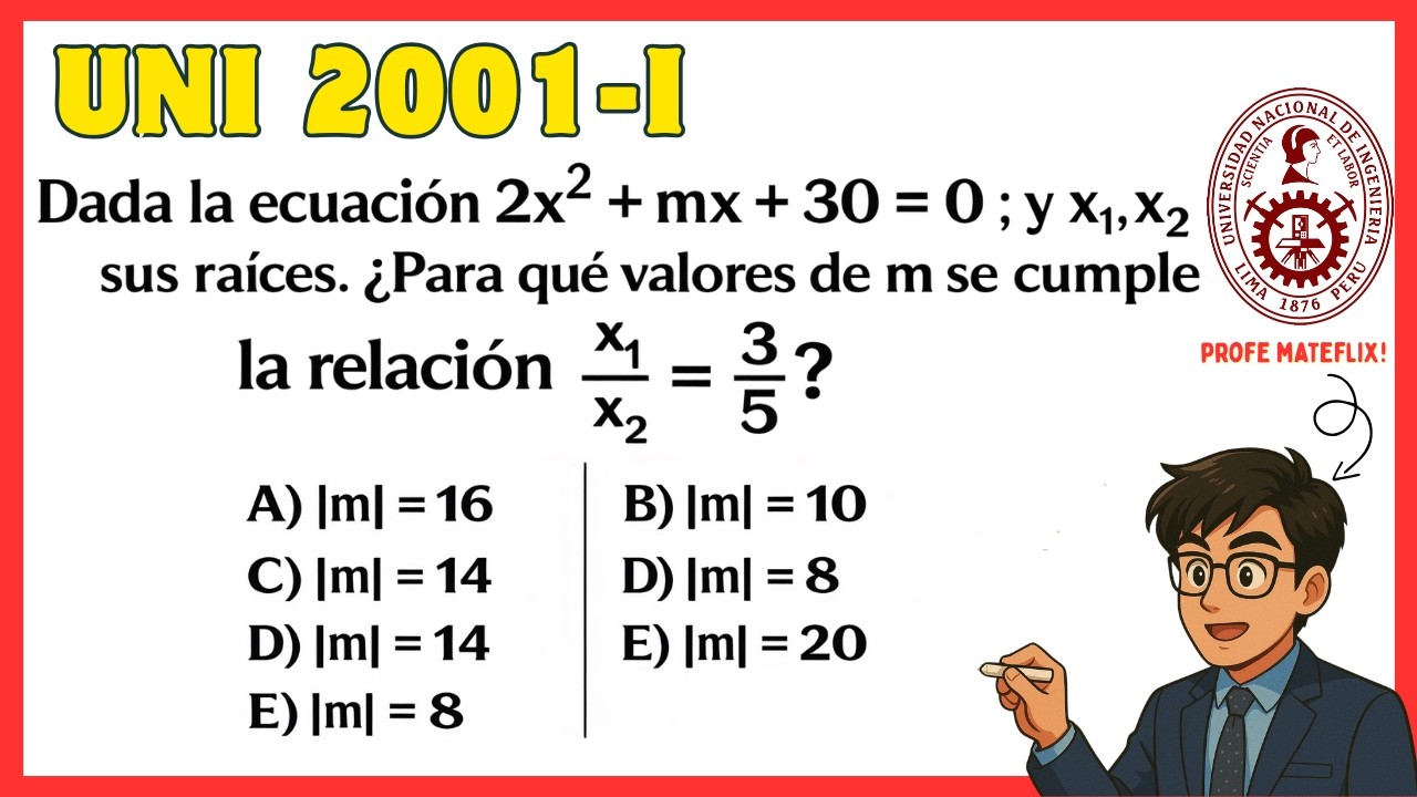 EXAMEN DE ADMISIÓN UNI 2001- I | ECUACIÓN CUADRÁTICA | TEOREMA DE CARDANO | Profe Mateflix 