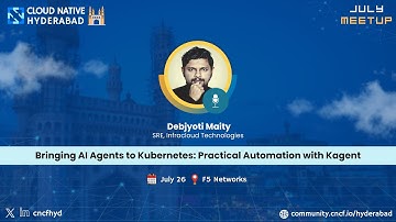 AI Agents on Kubernetes with Kagent – Debjyoti Maity – Cloud Native Hyderabad – July 2025