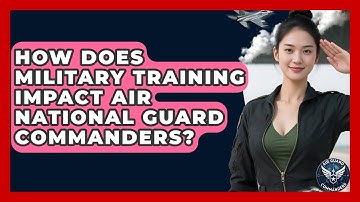 How Does Military Training Impact Air National Guard Commanders? - Air Guard Commanders