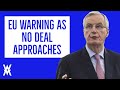 EU Warning As No Deal Fast Approaches