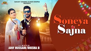 Soneya Sajana (Official Video) Arif Hussain |Diksha B|Vikrant Mann |Yaronkar| punjabi2023